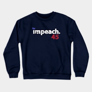 Impeach 45 Crewneck Sweatshirt